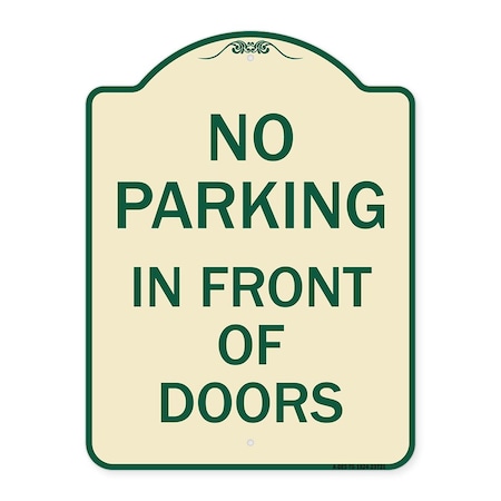 Signmission No Parking in Front of Doors Heavy-Gauge Aluminum Architectural Sign, 24" x 18", TG-1824-23721 A-DES-TG-1824-23721